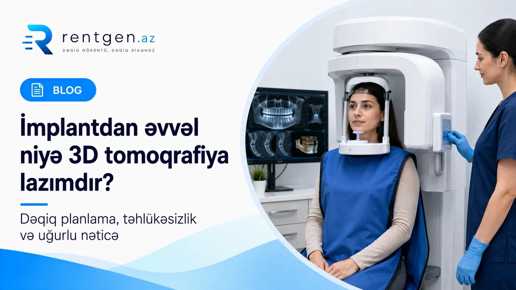 İmplantdan əvvəl niyə 3D tomoqrafiya lazımdır?