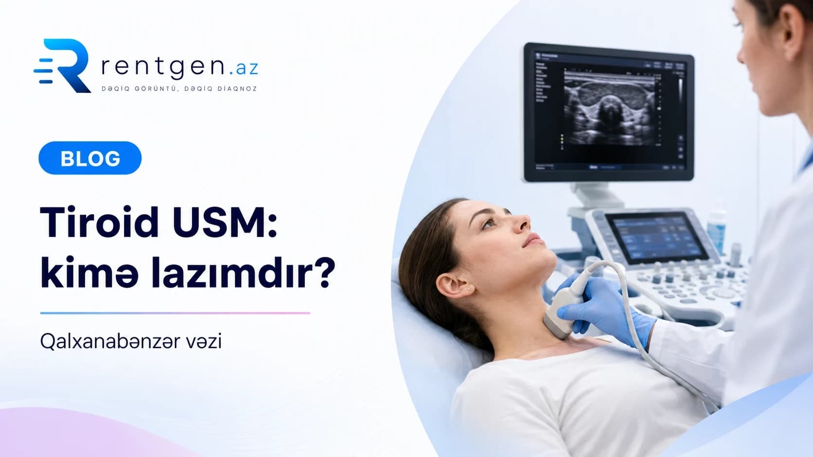 Tiroid (qalxanabənzər vəzi) USM-i kimə lazımdır və nə göstərir?